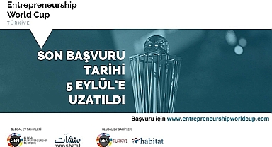 Girişimcilik Dünya Kupası için geri sayım başladı: Son başvuru tarihi 5 Eylül