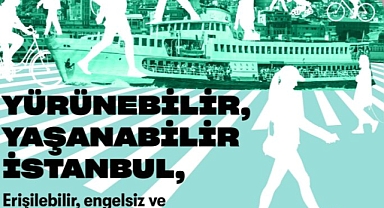 İstanbul Yürünebilir Bir Kent Olacak