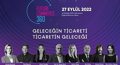 FutureCommerce360 Konferansı yeniden fiziki ortamda gerçekleştirilecek