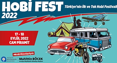 HobiFest 2022, amatör ve profesyonel hobi tutkunlarını Antalya'da buluşturacak