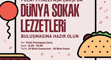 DÜNYA SOKAK LEZZETLERİ POLAT PİYALEPAŞA ÇARŞI’DA BULUŞUYOR