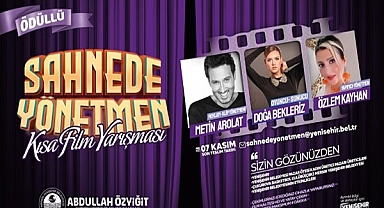 “Sahnede Yönetmen Kısa Film Yarışması’’ başvuruları başladı