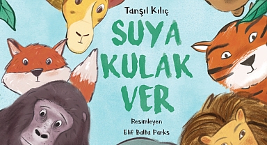 Doğanın derdini dillendiren hayvanların hikâyesi: “Suya Kulak Ver”