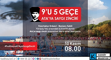 KADIKÖY'DE ATA'YA SAYGI ZİNCİRİ OLUŞTURULACAK