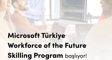 Microsoft Türkiye’nin “Workforce of the Future” programı başlıyor