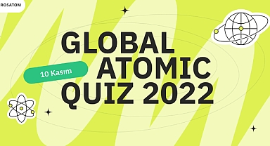 Rosatom 10 Kasım Dünya Bilim Günü’nde Atomic Quiz Etkinliği Düzenliyor