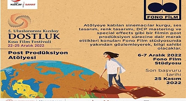 Uluslararası Kızılay Dostluk Film Festivali Atölyeleri için başvurular başladı