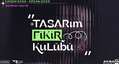 AKBANK SANAT’TA “TASARIM FİKİR KULÜBÜ” 