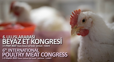 Bilim insanları, beyaz et sektöründe sürdürülebilirlik yol haritasını 6. Uluslararası Beyaz Et Kongresi’nde çizecek…