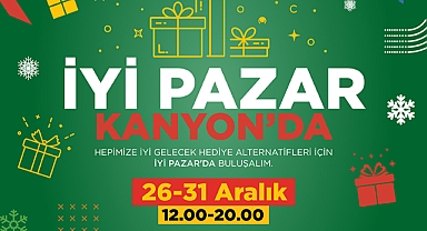 İYİ PAZAR KANYON’DA