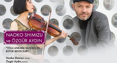 ÖZGÜR AYDIN VE NAOKO SHİMİZU 14 ARALIK’TA CSO ADA ANKARA’DA