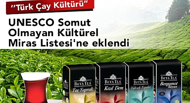 Türk çay kültürü’’ UNESCO listesinde