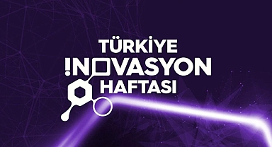 Türkiye İnovasyon Haftası Hafızalarda İz Bırakacak Şekilde Sona Erdi