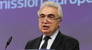 Uluslararası Enerji Ajansı (IEA) Başkanı Birol'dan Önemli açıklamalar 