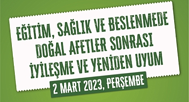 Deprem sonrası iyileşme ve yeniden uyum yöntemleri 2 Mart’ta uzmanlar tarafından paylaşılacak