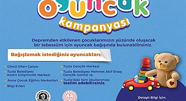 Tuzla Belediyesi’nden depremzede çocuklar için oyuncak bağışı kampanyası