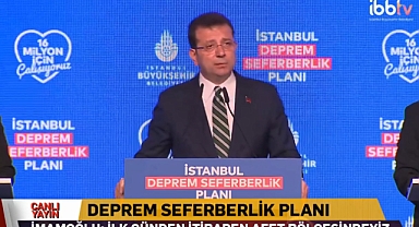 Ekrem İmamoğlu'ndan İstanbul Deprem Seferberlik Planı'na dair açıklamalar