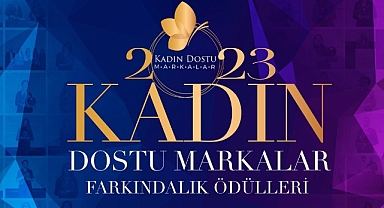 Kadın Dostu Markalar 2023 Farkındalık Ödülleri’ni kazananlar açıklandı