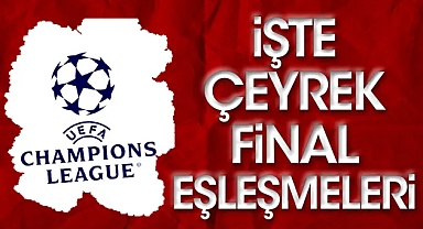 Şampiyonlar Ligi Çeyrek Final Eşleşmeleri Belli Oldu