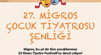 MİGROS’UN GELENEKSEL “23 NİSAN ÇOCUK TİYATROSU” PERDELERİNİ 27. KEZ ÇOCUKLAR İÇİN AÇIYOR