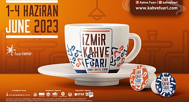 İzmir Kahve Fuarı kapılarını açıyor 