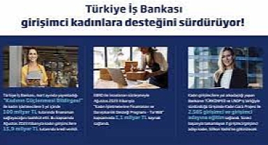 İş Bankası’nın girişimci kadınlara desteği sürüyor 
