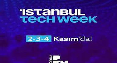 TEKNOLOJİ TUTKUNLARI ISTANBUL TECH WEEK’TE BULUŞACAK 