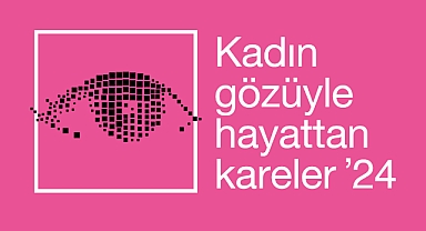 Kadın Gözüyle Hayattan Kareler’in 2024 Yılı Başvuruları Başladı