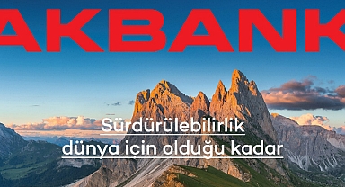 Akbank: “Sürdürülebilirlik İnsan İçin, Hepimiz İçin”