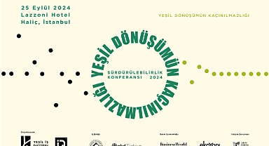 “Sürdürülebilirlik Konferansı 2024” İstanbul’da Gerçekleştirilecek