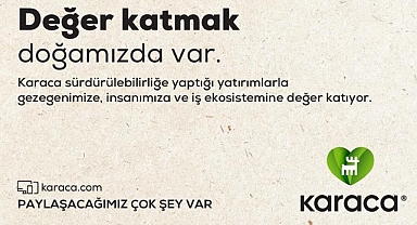 Karaca Grup, Sürdürülebilirlik Adımlarıyla Değer Katmaya Devam Ediyor