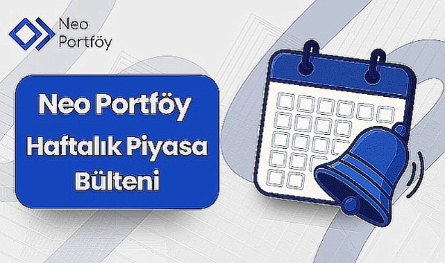 Haftanın Piyasa Özeti