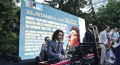 33. İstanbul Caz Festivali Dünya Yıldızlarını İstanbul'da Buluşturuyor