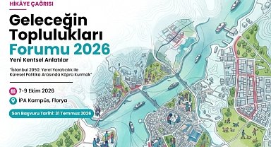 Geleceğin Toplulukları Forumu 2026 İstanbul'da Düzenlenecek